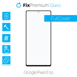 FixPremium FullCover Glass - Tempered Glass for Google Pixel 6 5G